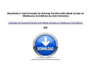 Download or read Concepts for Nursing Practice with eBook Access on
VitalSource 2nd Edition by click link below
Concepts for Nursing Practice with eBook Access on VitalSource 2nd Edition
OR
 