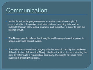 BeliefsThese truths, as  believed by the Native American people, influence everything they do in their lives.Kachina dolls used in dance & prayer for rain, crops, or health.