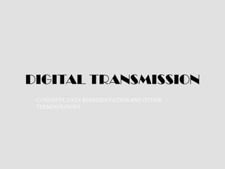 DIGITAL TRANSMISSION

 