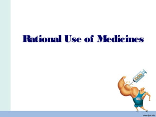 Rational Use of Medicines
 
