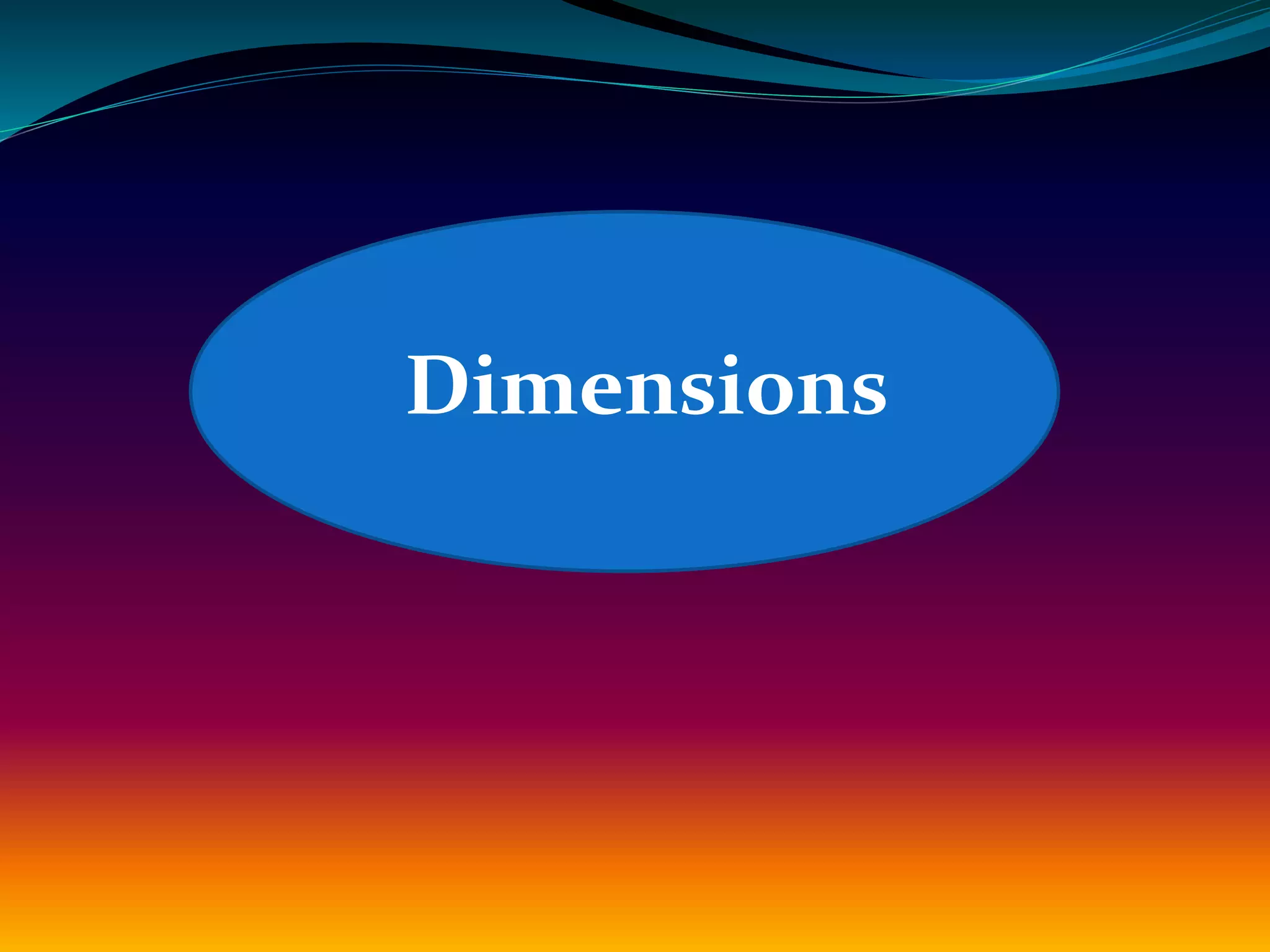 Dimensions
 