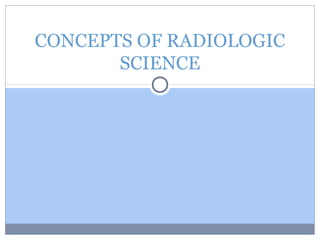 Rad Science Lecture Concepts of radiologic science | PPT