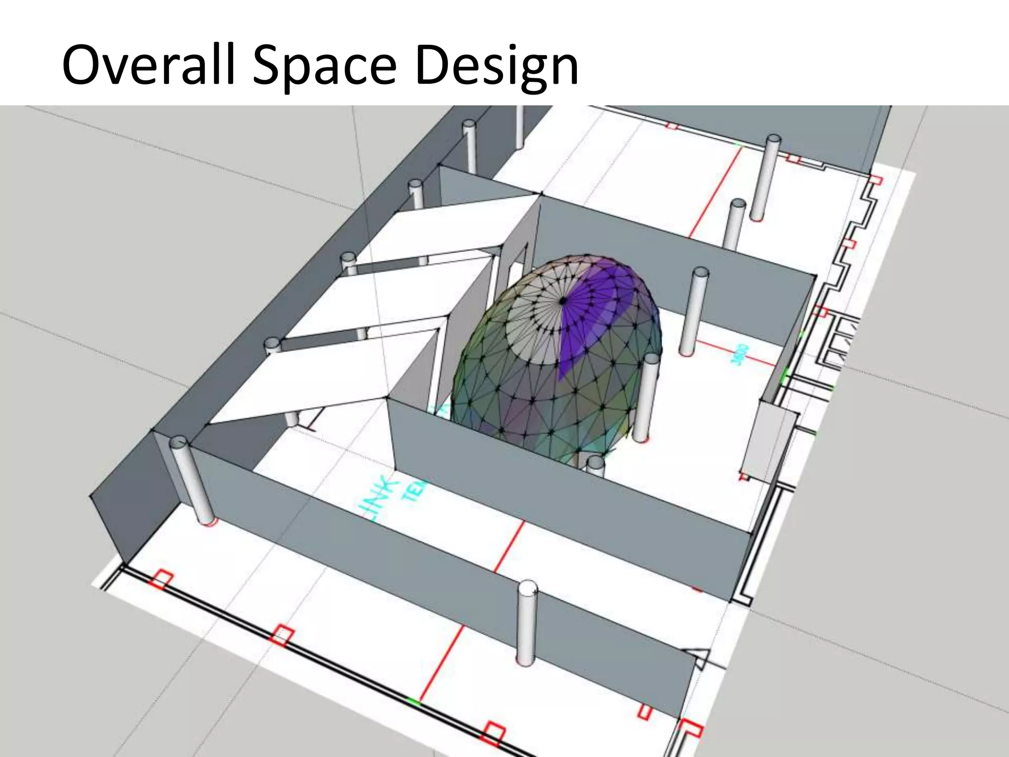 Overall Space Design 
 