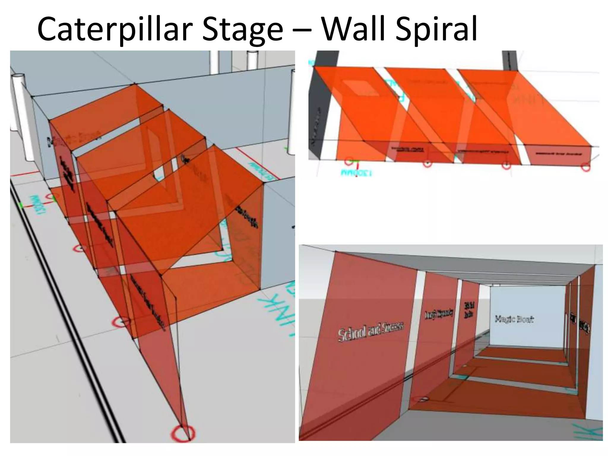 Caterpillar Stage – Wall Spiral 
 