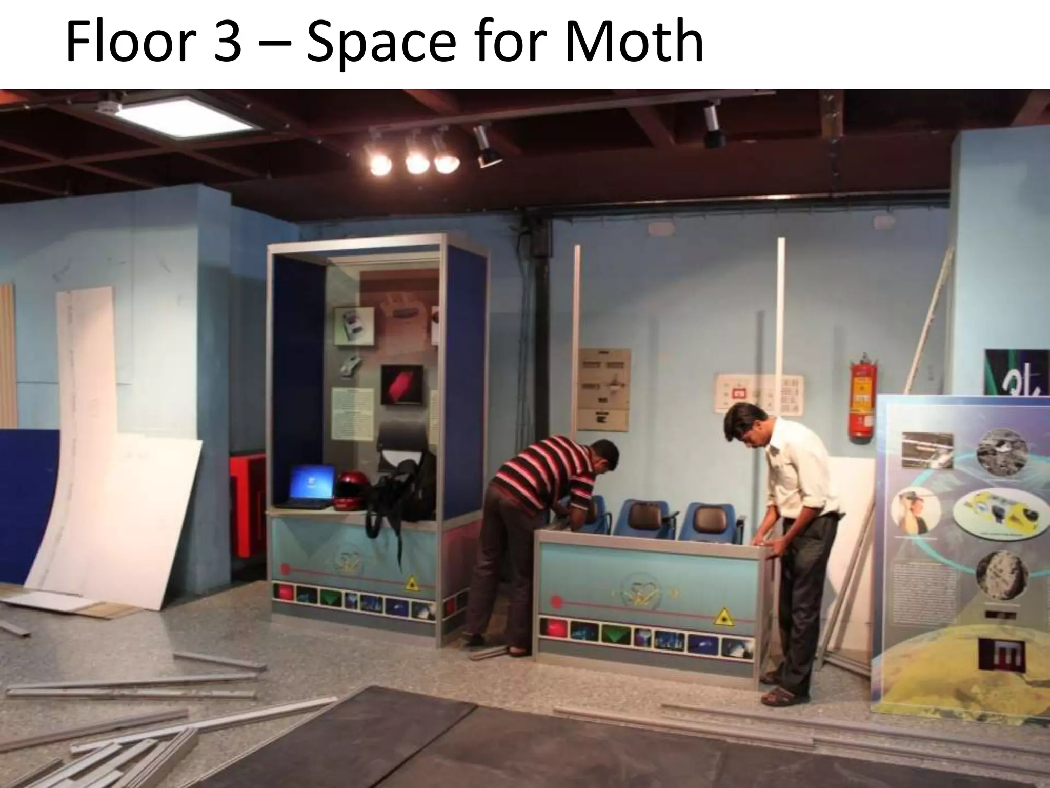 Floor 3 – Space for Moth 
 