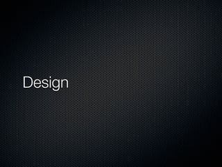Design
 