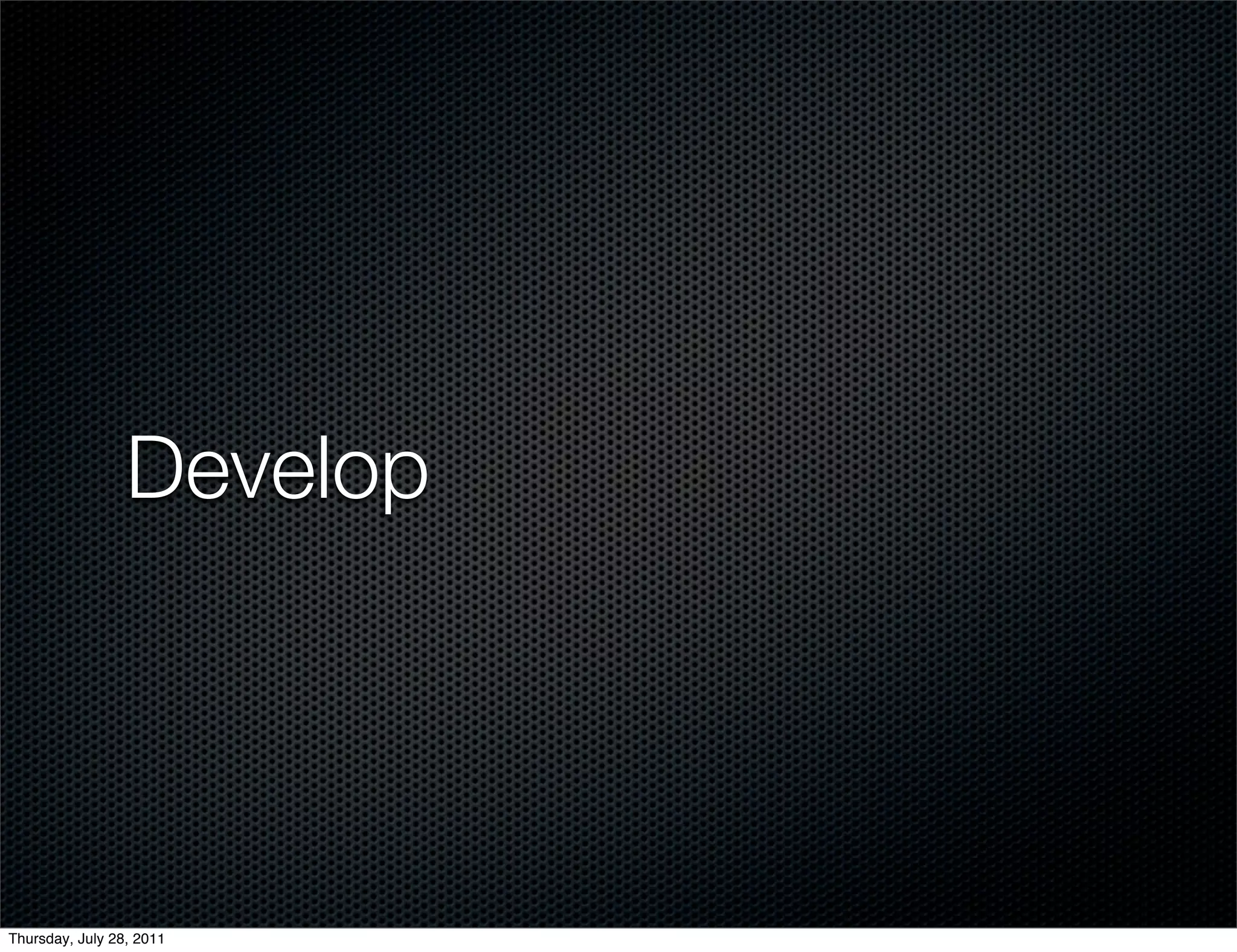 Develop




Thursday, July 28, 2011
 