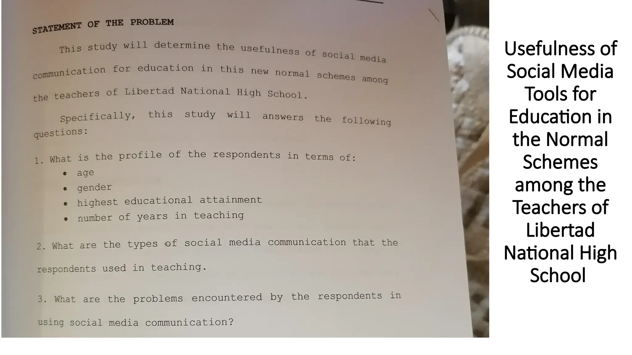 Usefulness of
Social Media
Tools for
Education in
the Normal
Schemes
among the
Teachers of
Libertad
National High
School