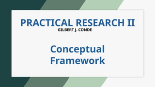 Conceptual Framework in practical research 2 | PPTX