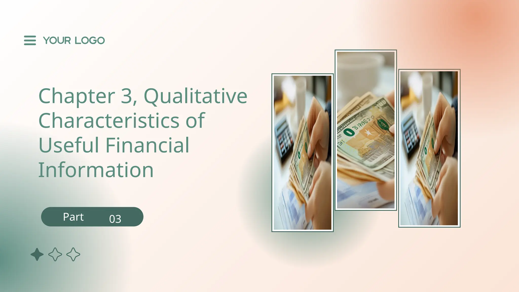 X
Chapter 3, Qualitative
Characteristics of
Useful Financial
Information
Part 03
 