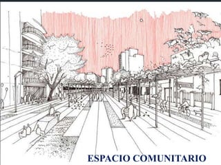 ESPACIO COMUNITARIO
 