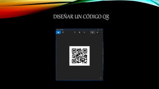 DISEÑAR UN CÓDIGO QR
 