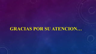 GRACIAS POR SU ATENCION…
 