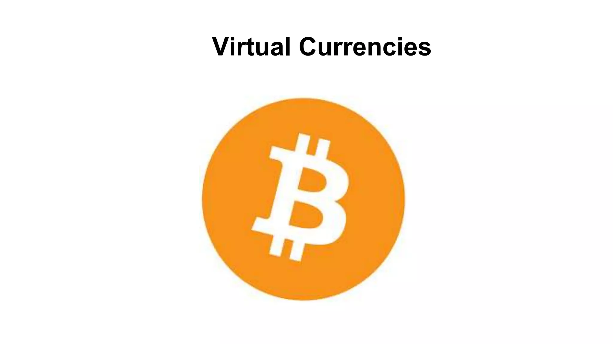 Virtual Currencies
 