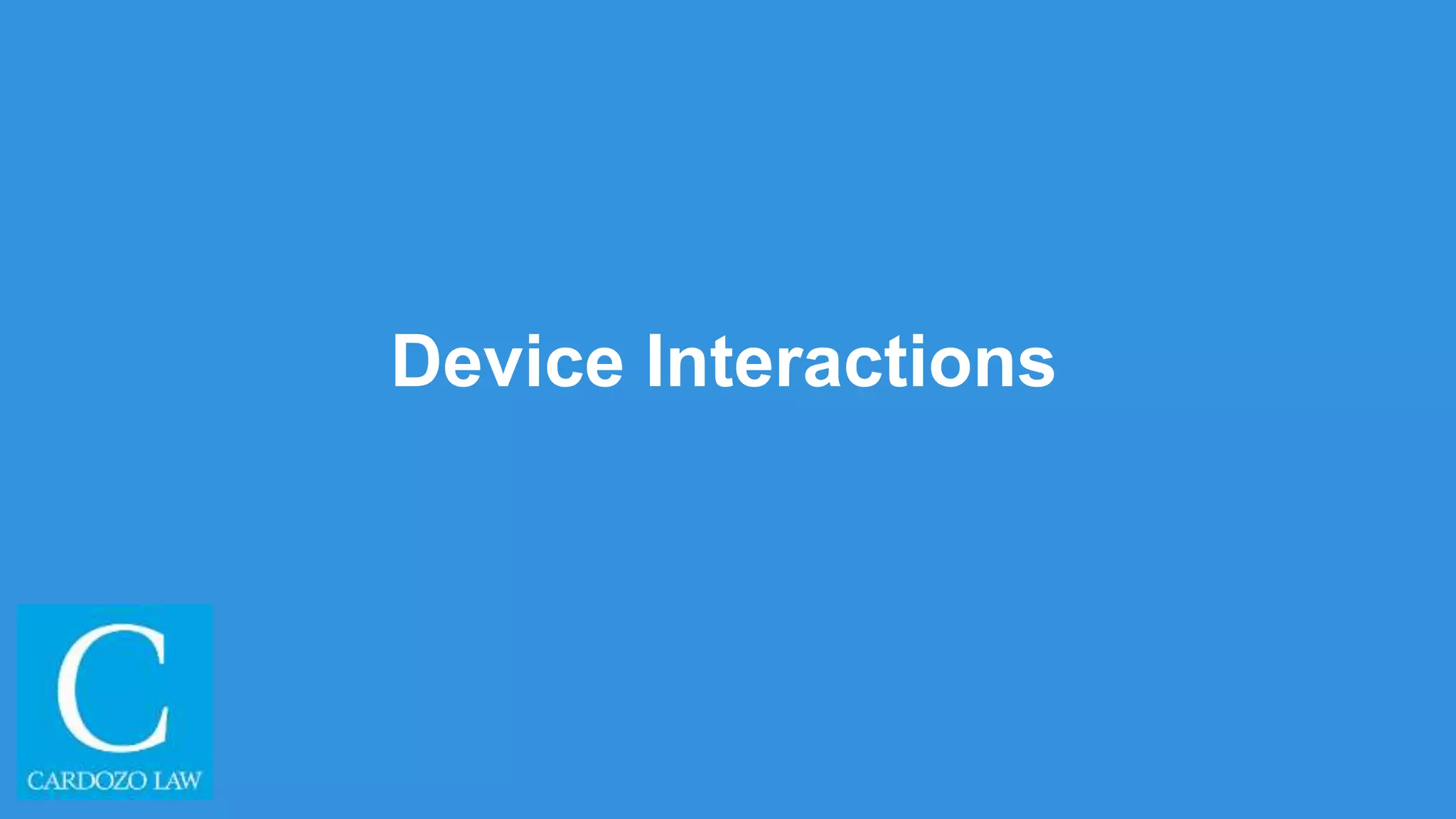 Device Interactions
 