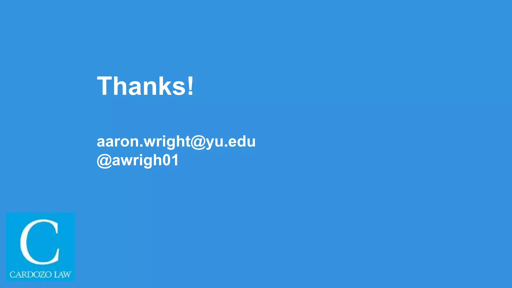 Thanks!
aaron.wright@yu.edu
@awrigh01
 