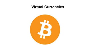 Virtual Currencies
 