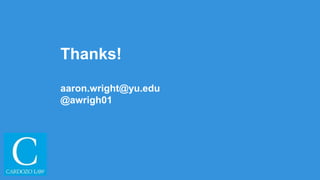 Thanks!
aaron.wright@yu.edu
@awrigh01
 
