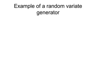 Example of a random variate generator 