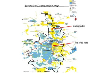 We lived here
kindergarten
 