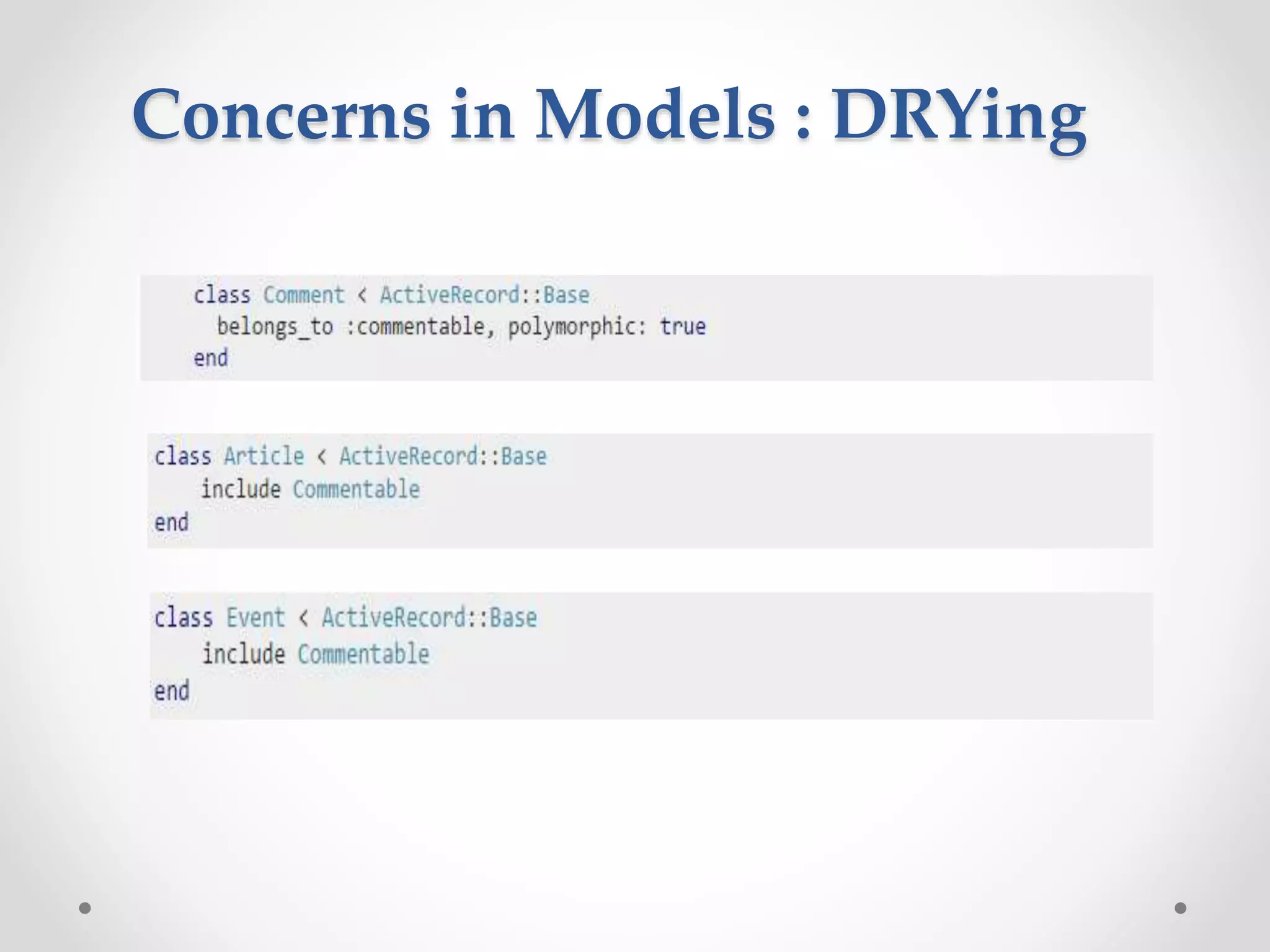 Concerns in Models : DRYing 
 