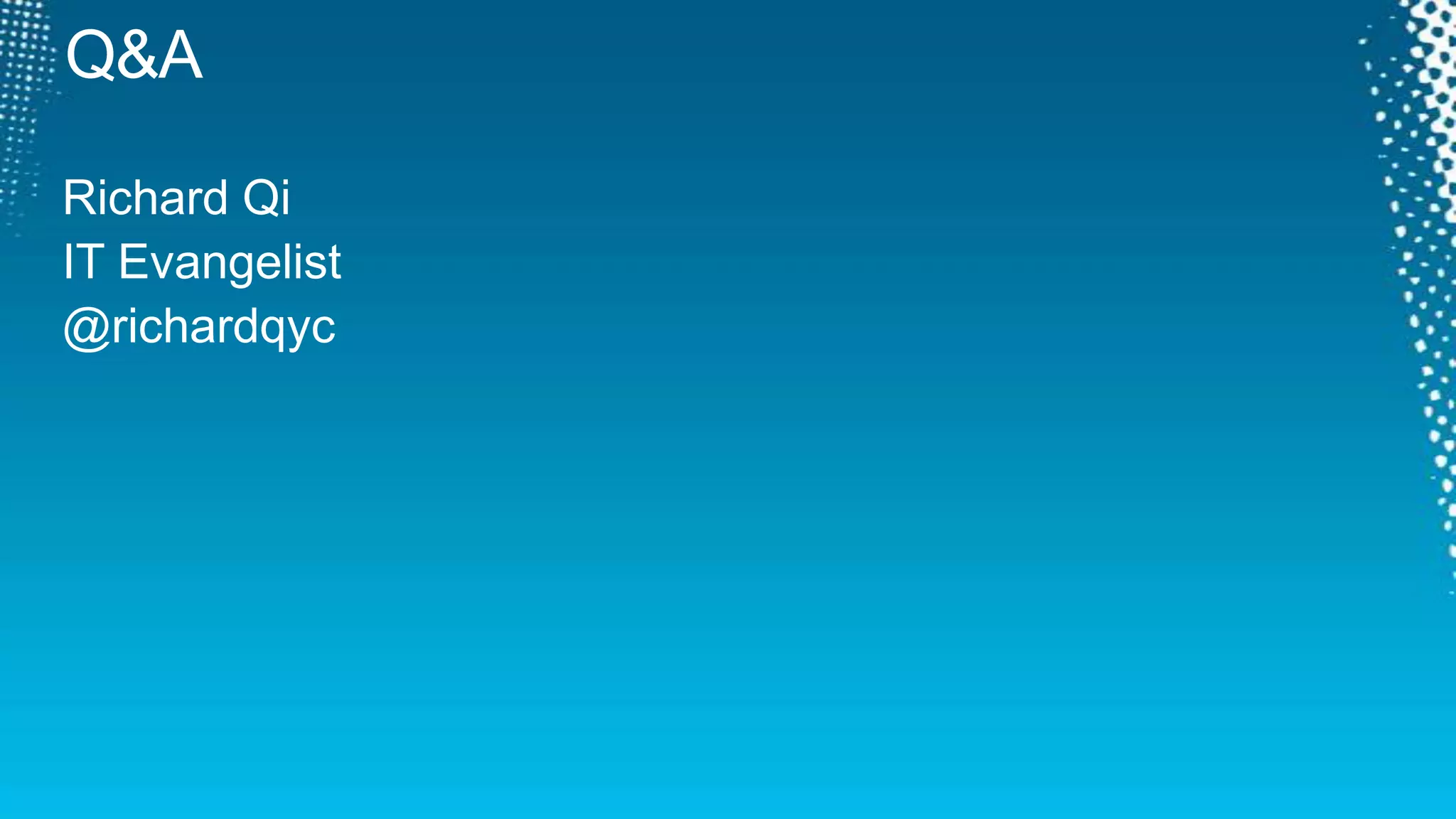 Q&ARichard Qi IT Evangelist@richardqyc