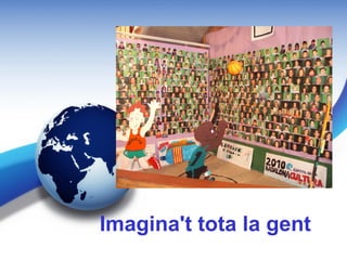 Imagina't tota la gent
 