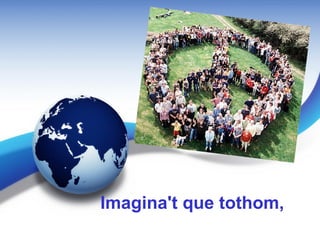 Imagina't que tothom,
 
