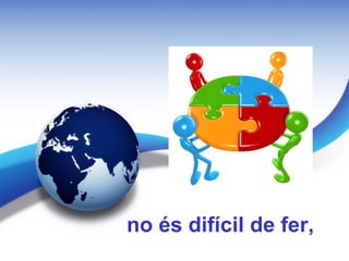 no és difícil de fer,
 