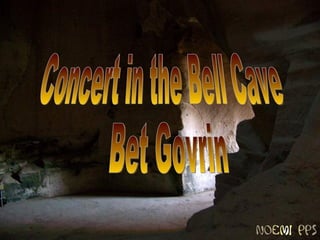Concert in the Bell Cave Bet Govrin 