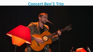 Concert Ben'1 Trio
 