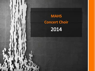 MAHS
Concert Choir
 