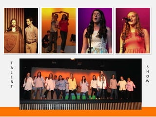 T
A
L
E
N
T
S
H
O
W
 