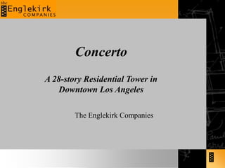 Concerto A 28-story Residential Tower in Downtown Los Angeles The Englekirk Companies 
