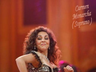 Carmen  Monarcha ( Soprano ) 