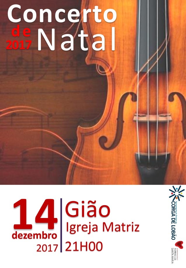 Concerto
de
Natal
14dezembro
Gi�o
Igreja Matriz
21H002017
2017
 