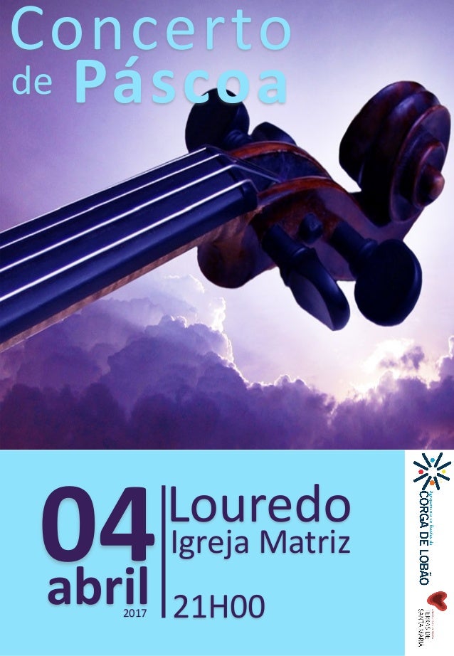 Concerto
de Páscoa
04abril
Louredo
Igreja	Matriz
21H002017
 