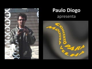 Paulo Diogo  apresenta 