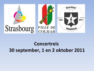 Concertreis  30 september, 1 en 2 oktober 2011 