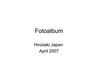 Fotoalbum Hirosaki Japan  April 2007 