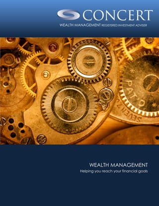 WEALTH MANAGEMENT REGISTERED INVESTMENT ADVISER




                WEALTH MANAGEMENT
           Helping you reach your financial goals
 