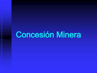 Concesión Minera
 