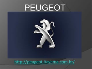 PEUGEOT
http://peugeot.itavema.com.br/
 