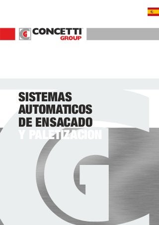 ®
SISTEMAS
AUTOMATICOS
DE ENSACADO
Y PALETIZACION
 