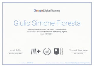Giulio Simone Floresta
18/11/2019
https://learndigital.withgoogle.com/link/1gcpw8lsohs
6WS PT4 5S6
 