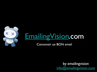 EmailingVision .com ,[object Object],by emailingvision [email_address] 