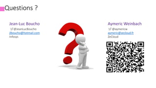 aymeric@zecloud.fr
Questions ?
jlboucho@hotmail.com
 