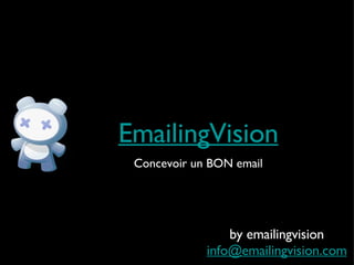 EmailingVision ,[object Object],by emailingvision [email_address] 