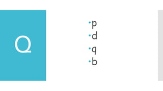Q
p
d
q
b
 
