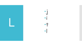 L
j
i
t
l
 